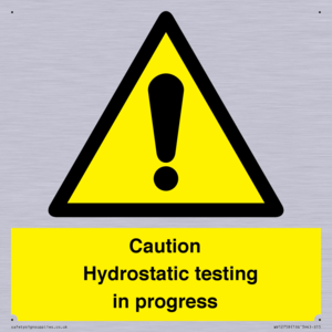Caution Hydrostatic testing in progress